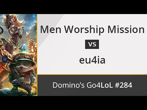 Men Worship Mission vs. eu4ia - R32 - Domino's Go4LoL #284