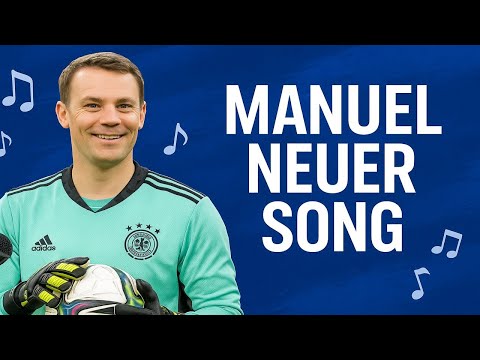Manuel Neuer Song