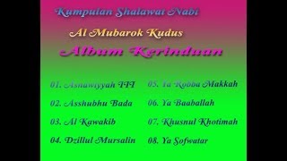 Download lagu Shalawat Nabi Al Mubarok Kudus - Album Kerinduan mp3 Download lagu Shalawat Nabi Al Mubarok Kudus - Album Kerinduan mp3
