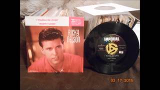 Ricky Nelson I Wanna Be Loved 45 rpm mono mix