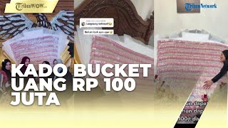 Viral Video Wanita Terima Kado Ulang Tahun Bucket Uang Rp 100 Juta, Ukurannya Nyaris Sebesar Manusia