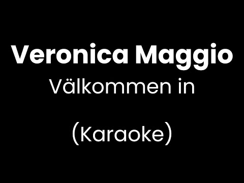 Veronica Maggio - Välkommen in - Karaoke