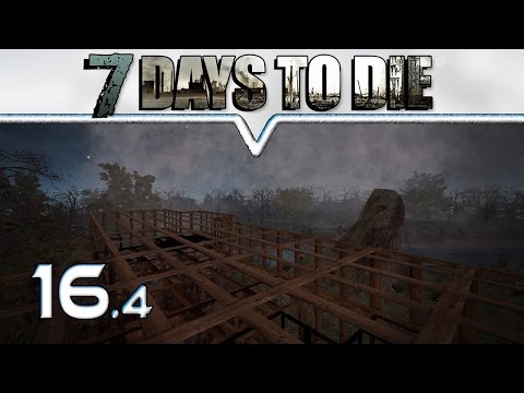 7 DAYS TO DIE Alpha 11 ★ #16 Festen Boden unter den Füßen ★ Let's Play Deutsch German Gameplay