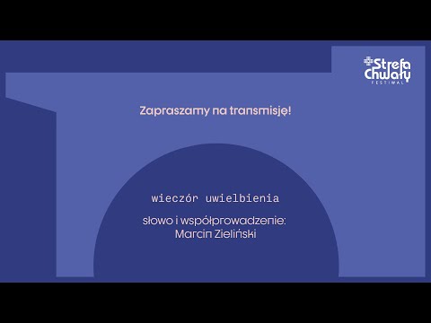 Strefa Chwały 2022 - Wieczór uwielbienia - Dzień II