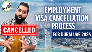 🇦🇪 Complete Employment Visa Cancellation Process Dubai UAE 2024.