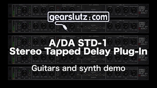 Video thumbnail for A/DA STD-1 Stereo Tapped Delay Plug-In: Guitars and Synth Demo by Gearspace Forum