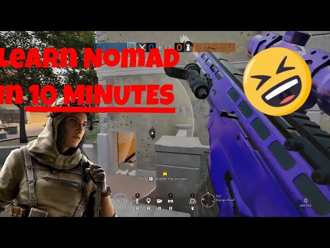 How to Play Nomad In under TEN MINUTES! Rainbow Six Siege
