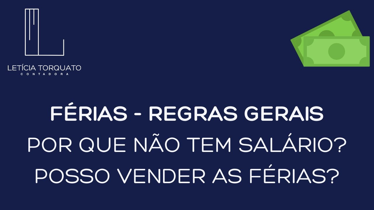 FÉRIAS - POR QUE NÃO TEM SALÁRIO QUANDO RETORNA? POSSO VENDER AS FÉRIAS?| CONTADORA LETÍCIA TORQUATO