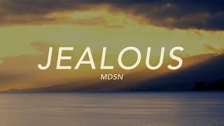 Jealous by MDSN