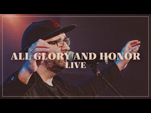 All Glory and Honor (LIVE) - Justin Rizzo