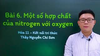 Hóa học lớp 11 - Bài 6: Một số hợp chất của nitrogen với oxygen - Kết nối tri thức