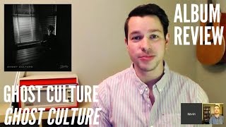 Ghost Culture -- Ghost Culture -- ALBUM REVIEW