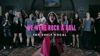 We Were Rock &amp; Roll (opb. Janelle Monáe) - Top Shelf Vocal