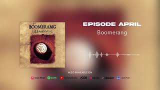 Download lagu Boomerang - Episode April mp3