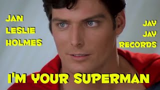 I'm Your Superman Music Video Jan Leslie Holmes