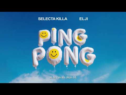 Selecta Killa & @EljiOfficiel  - Ping Pong (Lyrics Video)