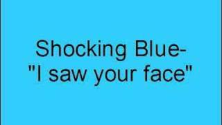 Shocking Blue- I saw your face