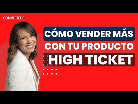 Cómo vender más con productos high ticket | Vilma Núñez