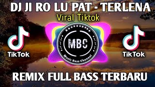 Download lagu DJ JI RO LU PAT TIKTOK | REMIX TERLENA FULL BASS TERBARU 2020 mp3