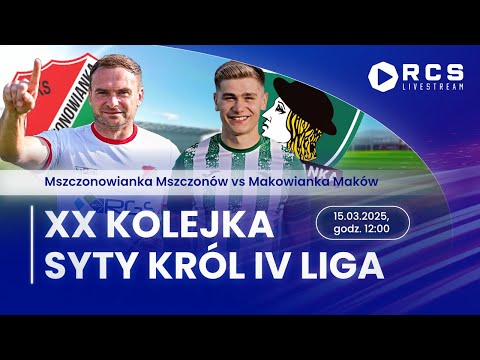 IV LIGA LIVE🔴: MSZCZONOWIANKA MSZCZONÓW vs MAKOWIANKA MAKÓW MAZ. | PIŁKA NOŻNA | 20. KOLEJKA