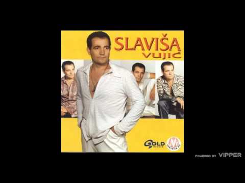 Slaviša Vujić - Na oca sam - (Audio 2001)