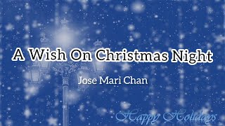 A Wish On Christmas Night - Jose Mari Chan (Lyrics)