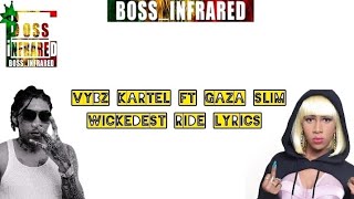 Vybz Kartel ft Gaza Slim - Wickedest Ride  Lyrics