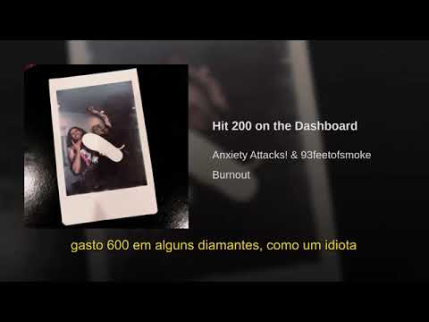 HIT 200 ON THE DASHBOARD - Anxiety Attacks! x 93FEETOFSMOKE
