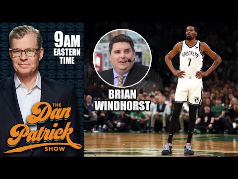 Brian Windhorst Breaks Down Kevin Durant Remaining With the Brooklyn Nets | DAN PATRICK SHOW
