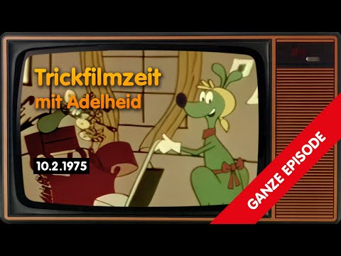 Rar: Trickfilmzeit mit Adelheid – komplette Folge (remastered)!