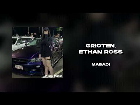 GRIOTEN x ETHAN ROSS - MYBAD!