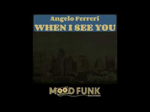 Angelo Ferreri - WHEN I SEE YOU // MFR055