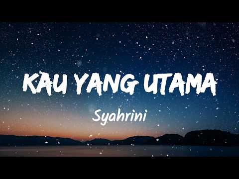 Kau Yang Utama - Syahrini (Music Lyrics)