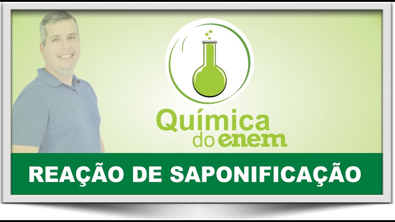 REAÇÃO DE SAPONIFICAÇÃO