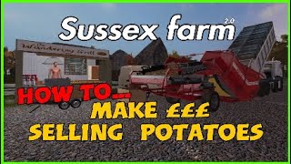 Farming simulator 17 HOW TO MAKE £££ SELLING POTATOES