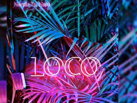 Loco💋 - Nerale Ft. Nani (Audio Oficial)