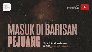 Download lagu Masuk di Barisan Pejuang - Ustadz Abdurrahman Zahier حفظه الله تعالى mp3 Download lagu Masuk di Barisan Pejuang - Ustadz Abdurrahman Zahier حفظه الله تعالى mp3