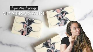 The Sunday Swirl Ep. 8: Mantra Swirl (Trust the Process)