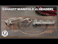 How Do You Choose? 🤷‍♂️ Exhaust Manifolds vs. Headers, EXPLAINED