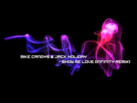 Mike Candys & Jack Holiday - Show me love ( Infinity Remix ) #4