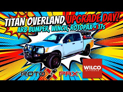 Titan Overland Upgrade Day | ARB Bumper, Winch, Rotopax + 17s