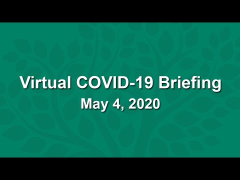 Virtual COVID-19 Briefing – May 4, 2020