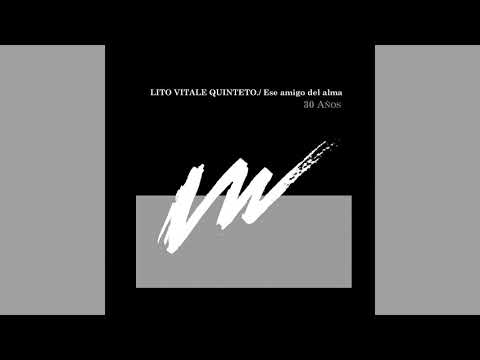 Lito Vitale Quinteto │ Ese Amigo Del Alma: 30 Años │Completo