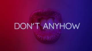 Don't Anyhow (Official Audio)