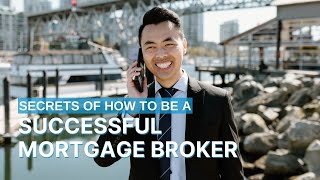 Secrets of How to Be a Successful Mortgage Broker