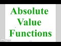 Algebra 4-7: Absolute Value Functions
