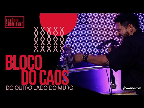 Bloco do Caos - Reggae Brazuca - Do Outro Lado do Muro - Ao Vivo no Estúdio Showlivre 2020