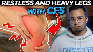 Restless and Heavy Legs with CFS | CHRONIC FATIGUE SYNDROME
