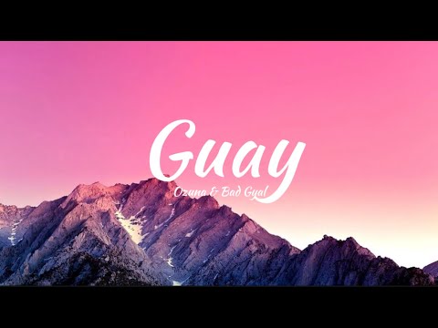 Ozuna & Bad Gyal - Guay (Letra)