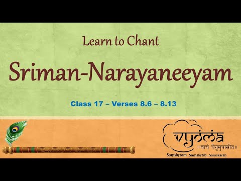 17 | Verses 8.6 - 8.13, Dashakam 8 full | Learn to chant Sriman-Narayaneeyam | 18 July 2020